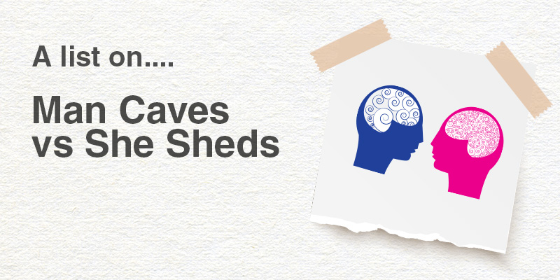 Man Caves vs She Sheds